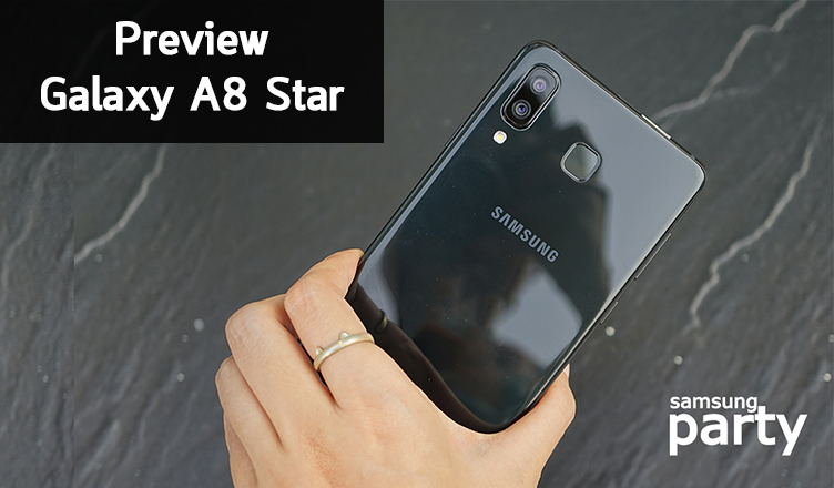 Samsung Galaxy A8 Star Preview พรีวิว